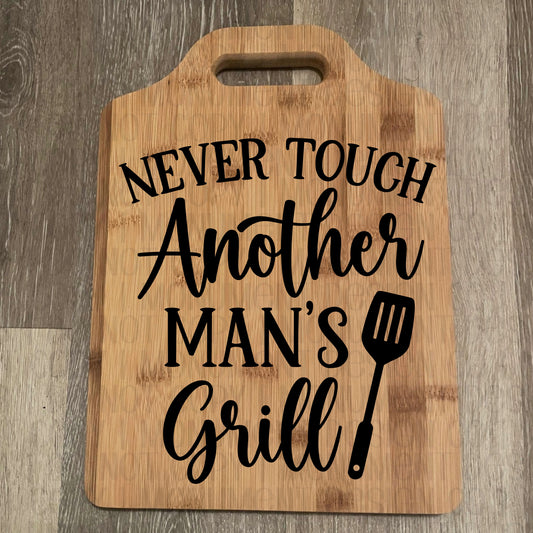 Never Touch Another Man's Grill Spatula Cutting Board