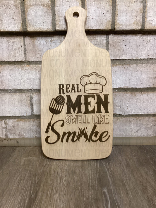 Real Men Smell Like Smoke Cutting Board