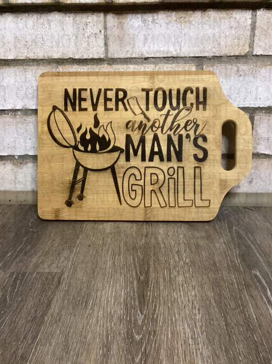 Never Touch Another Man's Grill Cutting Board